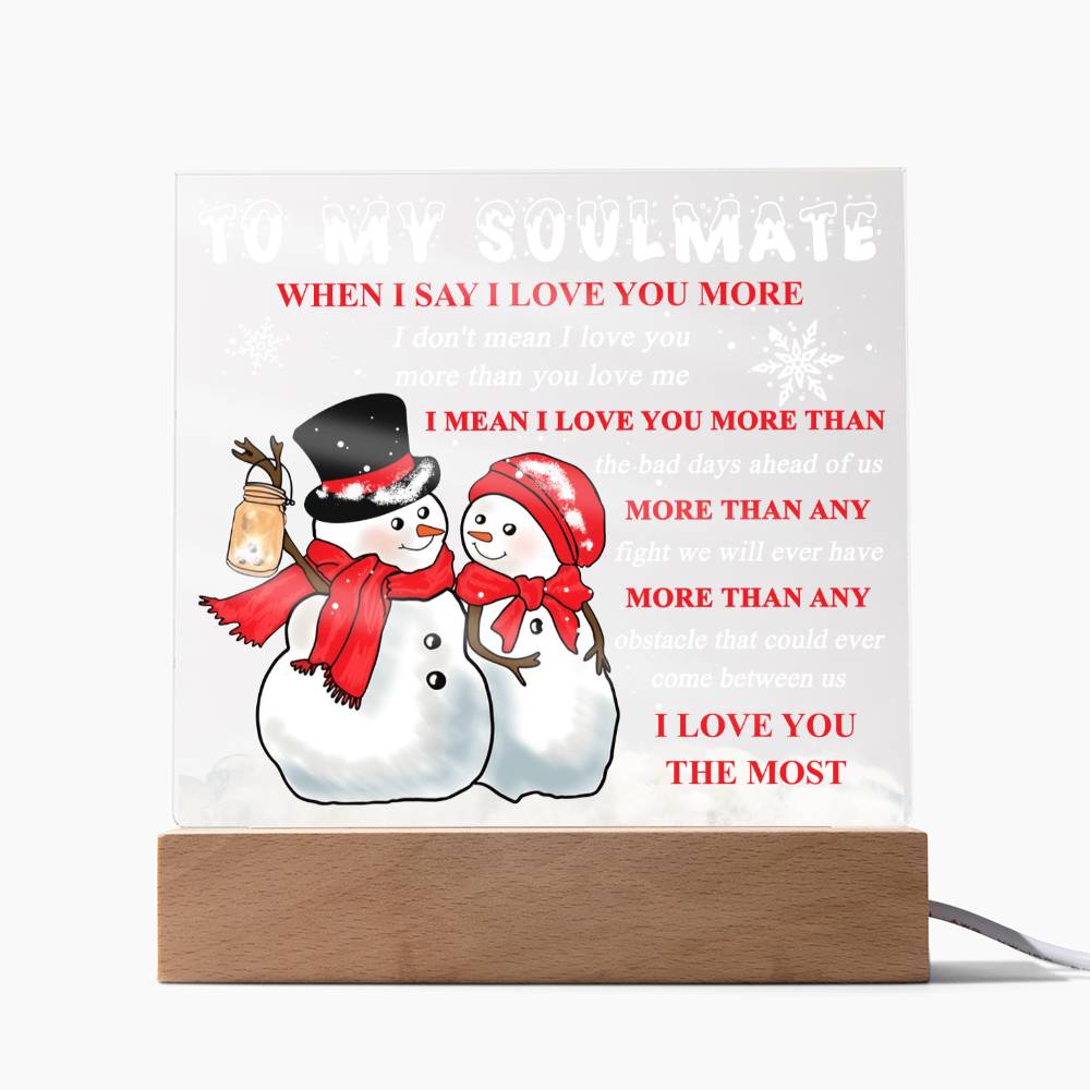 To My Soulmate Love You More Acrylic