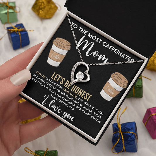 To The Most Caffeinated Mom Forever Love Necklace