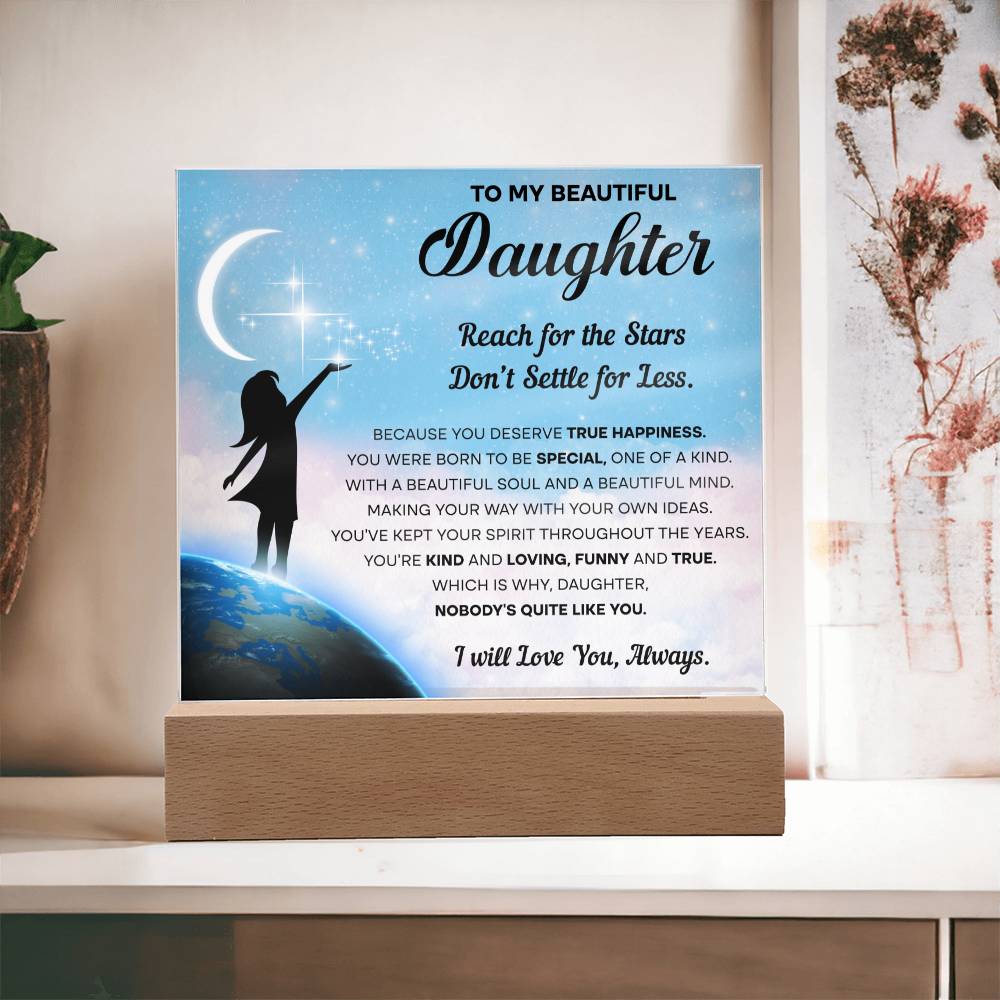 To My Beautiful Daughter Reach for the Stars Acrylic Plaque